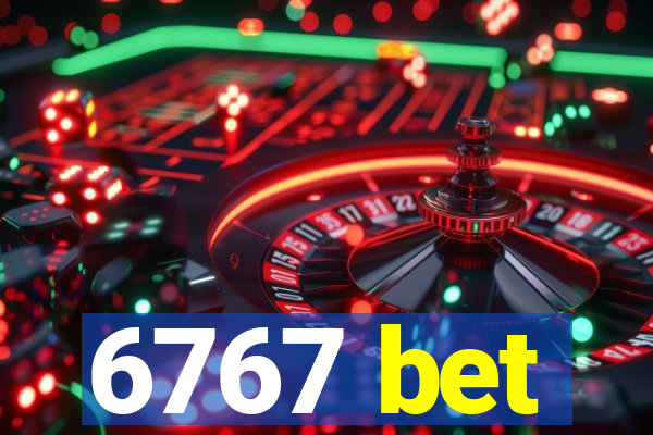 6767 bet